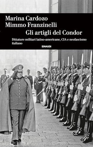 Gli artigli del Condor: Dittature militari latino-americane, CIA e neofascismo italiano