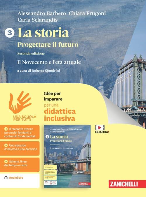 La storia. Progettare il futuro. Idee per imparare. Per le Scuole superiori. Il Novecento e l'età attuale (Vol. 3)