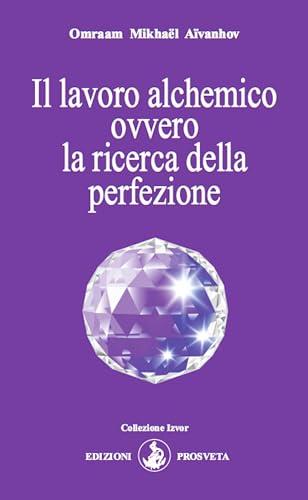 Il lavoro alchemico ovvero la ricerca della perfezione