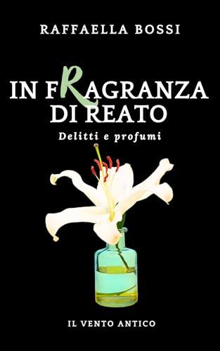 In fragranza di reato (Delitti e profumi Vol. 1)