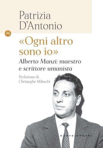 «Ogni altro sono io». Alberto Manzi: maestro e scrittore umanista