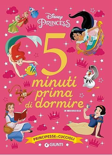Principesse e cuccioli. Disney princess. 5 minuti prima di dormire. In maiuscolo. Ediz. a colori