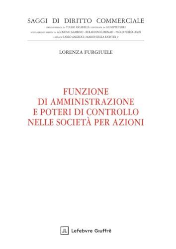 Funzione di amministrazione e poteri di controllo nelle società per azioni