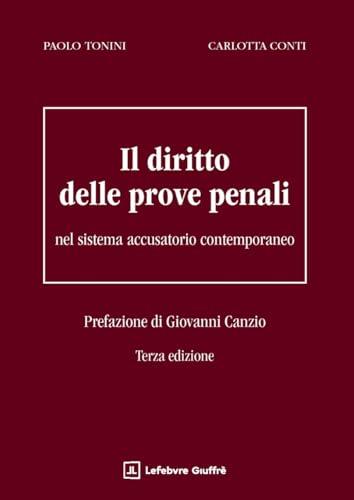 Il diritto delle prove penali nel sistema accusatorio contemporaneo