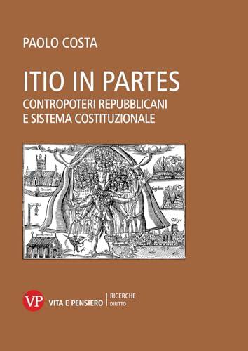 Itio in partes. Contropoteri repubblicani e sistema costituzionale