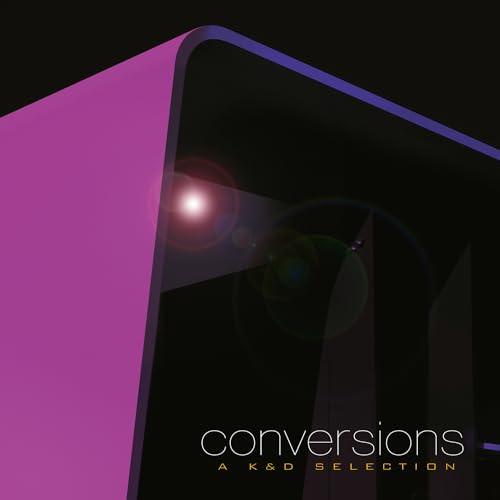 Conversions - A K&D Selection / Remastered By Mischa Janisch