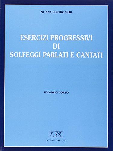Esercizi progressivi di solfeggi parlati e cantati. Per la Scuola media (Vol. 2)