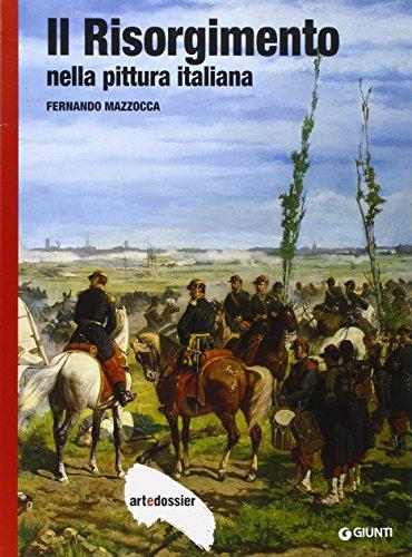 Il Risorgimento nella pittura italiana. Ediz. illustrata