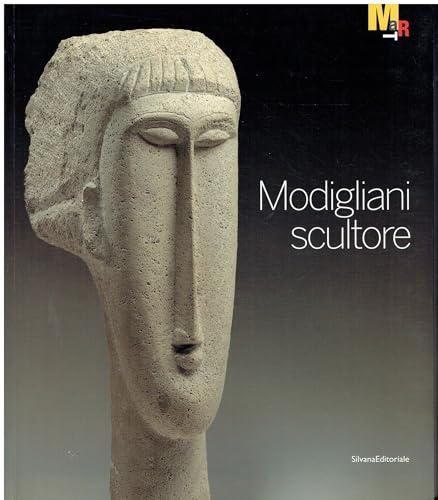 Modigliani scultore. Catalogo della mostra (Rovereto, 18 dicembre 2010-27 marzo 2011). Ediz. illustrata