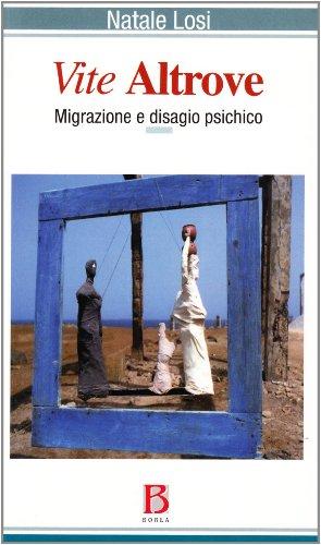 Vite altrove. Migrazione e disagio psichico