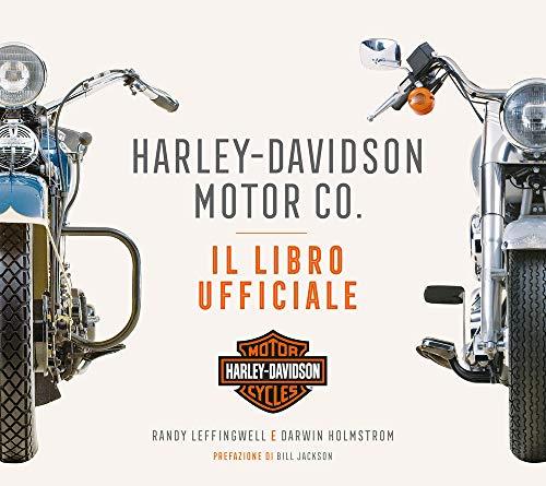 Harley-Davidson Motor & Co. Il libro ufficiale. Ediz. a colori