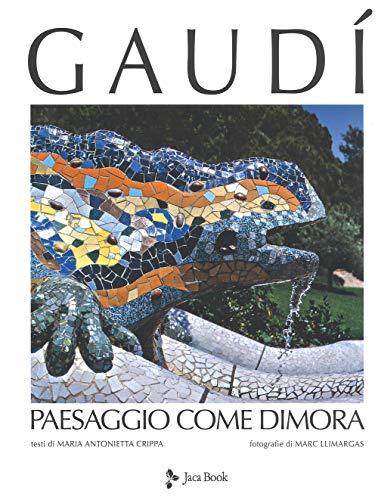 Gaudí. Paesaggio come dimora. Nuova ediz.