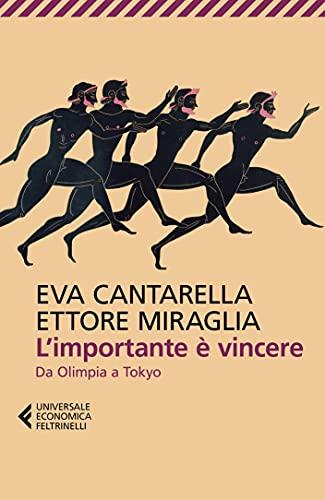 L'importante è vincere: Da Olimpia a Tokyo
