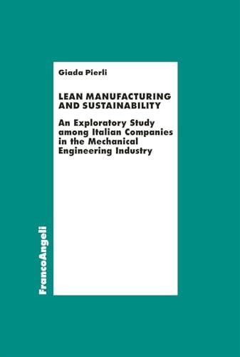 Lean manufacturing and sustainability. An exploratory study among italian companies in the mechanical engineering industry