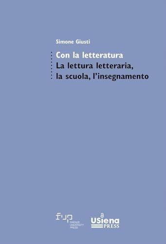Con la letteratura. La lettura letteraria, la scuola, l’insegnamento