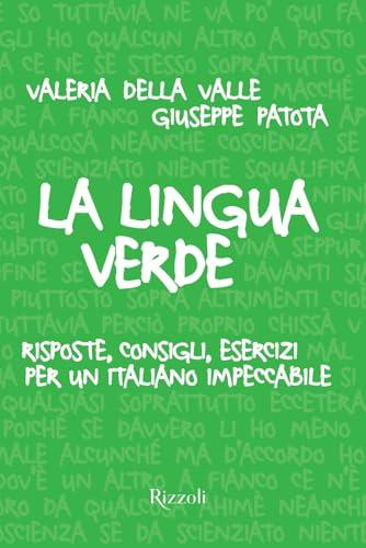 La lingua verde. Risposte, consigli, esercizi per un italiano impeccabile