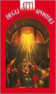 Atti degli Apostoli. Traduzione interconfessionale dal testo greco in lingua corrente