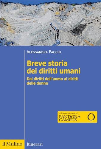 Breve storia dei diritti umani. Dai diritti dell'uomo ai diritti delle donne. Nuova ediz.