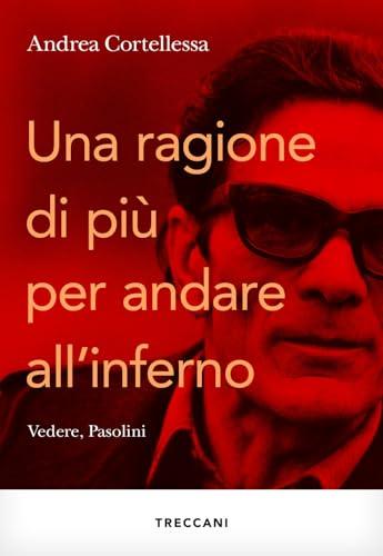 Una ragione in più per andare all'inferno. Vedere, Pasolini