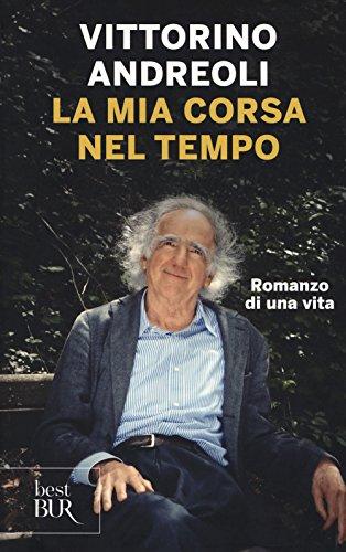 La mia corsa nel tempo. Romanzo di una vita