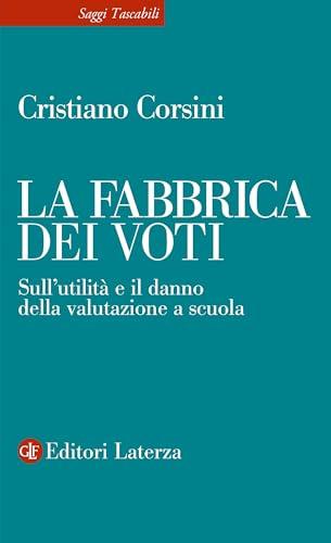 La fabbrica dei voti: Sull'utilità e il danno della valutazione a scuola