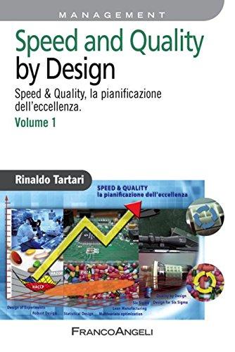 Speed and quality by design. Speed & quality, la pianificazione dell'eccellenza (Vol. 1)