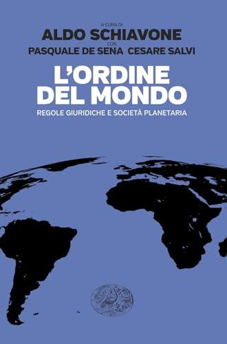 L'Ordine del mondo. Regole giuridiche e società planetaria
