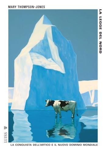 La legge del Nord. La conquista dell'Artico e il nuovo dominio mondiale