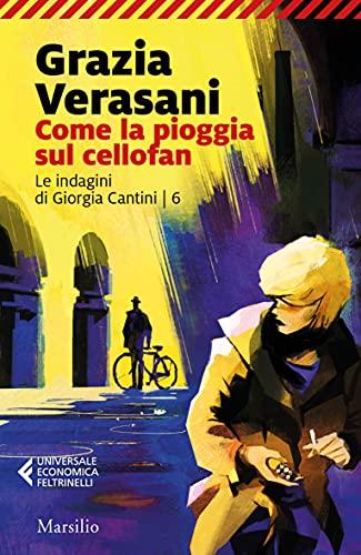 Come la pioggia sul cellofan (Le indagini di Giorgia Cantini Vol. 6)