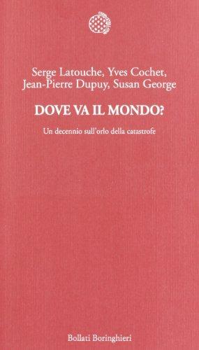 Dove va il mondo? Un decennio sull'orlo della catastrofe