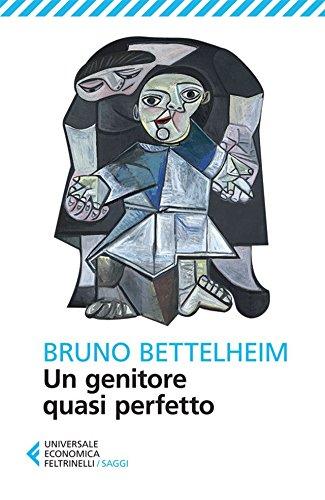 Un genitore quasi perfetto (Universale economica. Saggi Vol. 8256)