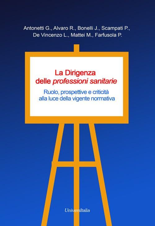 La dirigenza delle professioni sanitarie. Ruolo, prospettive e criticità alla luce della vigente normativa