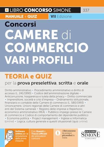 Concorsi nelle Camere di Commercio. Vari profili. Teoria e quiz per la prova preselettiva, scritta e orale