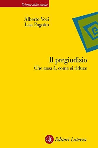 Il pregiudizio: Che cosa è, come si riduce (Scienze della mente Vol. 48)