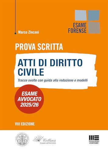 Esame Avvocato 2025/2026 Prova Scritta: Atti di diritto Civile: tracce svolte con guida alla redazione e modelli