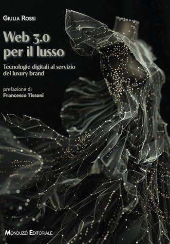Web 3.0 per il lusso. Tecnologie digitali al servizio dei luxury brand
