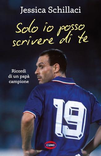 Solo io posso scrivere di te. Ricordi di un papà campione