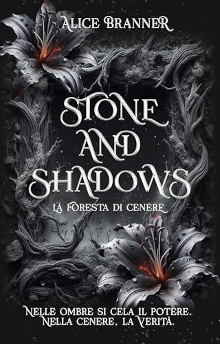 STONE AND SHADOWS: La foresta di cenere