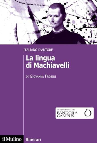La lingua di Machiavelli. Italiano d’autore