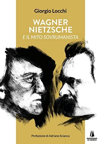 Wagner, Nietzsche e il mito sovrumanista