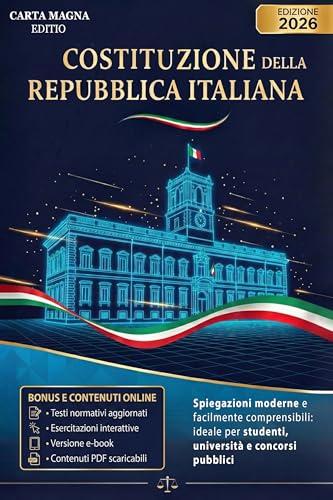 COSTITUZIONE DELLA REPUBBLICA ITALIANA: Edizione annotata - Spiegazioni moderne e facilmente comprensibili: ideale per studenti, università e concorsi pubblici. Include E-BOOK, CONTENUTI ONLINE E PDF