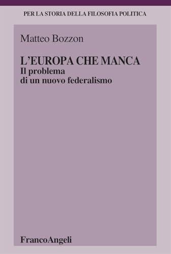 L'Europa che manca. Il problema di un nuovo federalismo