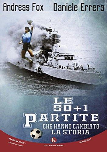 Le 50 + 1 partite che hanno cambiato la storia