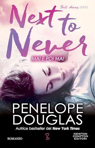 Mai e poi mai. Next to Never (Fall Away Vol. 5)