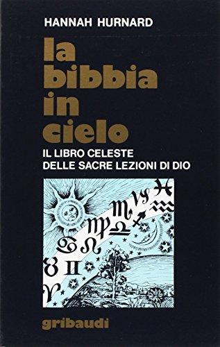 La Bibbia in cielo. Il libro celeste delle sacre lezioni di Dio