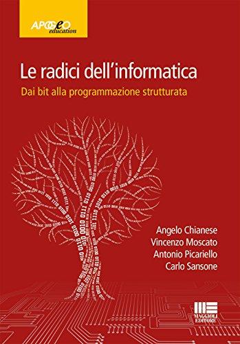 Le radici dell'Informatica. Dal Bit alla Programmazione Strutturata