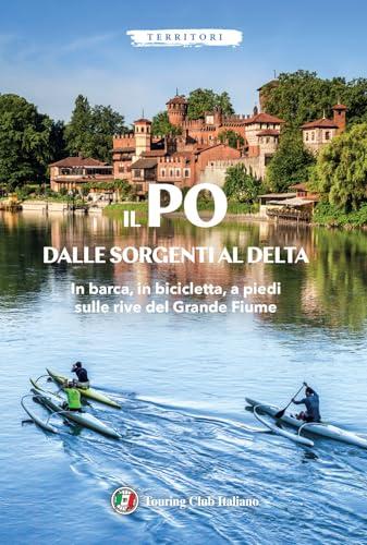 Il Po dalle sorgenti al delta