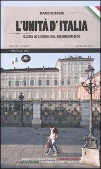 L'unità d'Italia. Guida ai luoghi del Risorgimento