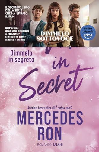 Tell me in secret. Dimmelo in segreto
