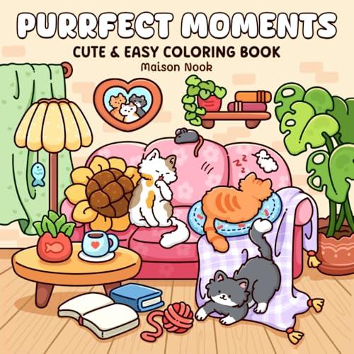 Purrfect Moments: Coloring Book for Adults and Teens Featuring Funny and Cute Cats in Hygge Corners and Cozy Activities for Relaxation and Stress Relief